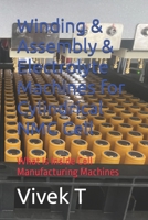 Winding & Assembly & Electrolyte Machines for Cylindrical NMC Cell: What Is Inside Cell Manufacturing Machines B0F87T2MKD Book Cover
