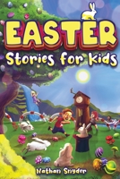 Easter Stories for Kids: 12 Exciting Easter Tales for Adventurous Kids B0BXMWWDJ5 Book Cover