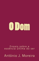 O Dom: Ensaio sobre a essência última do ser 1722289546 Book Cover
