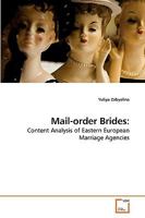 Mail-order Brides:: Content Analysis of Eastern European Marriage Agencies 363924785X Book Cover