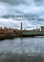 Tender the River: Poems 1680032240 Book Cover