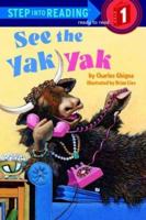 See the Yak Yak (Step-Into-Reading, Step 1) 0439161606 Book Cover