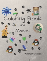 Coloring Book and Mazes: Children Activity Book Great For Kids From 4-8 Years Old Different Levels Of Difficulty Variety Of Top Activities B088B579XL Book Cover