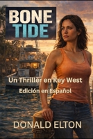 Bone Tide: Lena Cruz: Key West: Edición en Español (Lena Cruz; Key West (Español)) B0GMCGDS8Y Book Cover