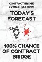 Contract Bridge Score Sheet Book: Scorebook of 100 Score Sheet Pages For Contract Bridge Card Games, 6 By 9 Inches, Funny Forecast White Cover 1798057018 Book Cover