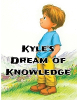 Kyle's Dream of Knowledge: Kyle's Journey from Dreamer to Teacher in the Spanish Mountains B0GC4HXHX6 Book Cover