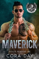 Maverick: A Motorcycle Club Romance (Exiled Reapers MC) B0H23LYX4D Book Cover