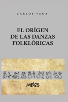 EL ORIGEN DE LAS DANZAS FOLKLÓRICAS: 25 láminas, 12 dibujos y 2 mapas B08BWFVZW1 Book Cover