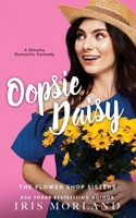 Oopsie Daisy: The Flower Shop Sisters Book 3 1951063384 Book Cover