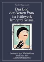 Das Bild Der Neuen Frau Im Fr Hwerk Irmgard Keuns 3836668408 Book Cover