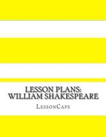 Lesson Plans: William Shakespeare 1495305252 Book Cover