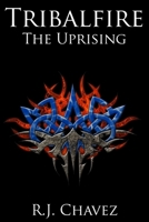 Tribalfire The Uprising 1720236879 Book Cover