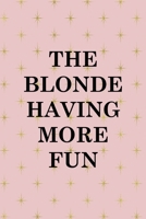 The Blonde Having More Fun: Notebook Journal Composition Blank Lined Diary Notepad 120 Pages Paperback Pink Golden Star Blonde 1712335634 Book Cover