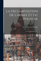 La decomposition de l'armee et du pouvoir: Fevrier-septembre 1917 1017742855 Book Cover