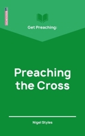 Get Preaching: Preaching the Cross 1527103846 Book Cover