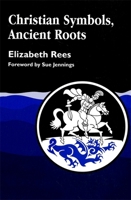 Christian Symbols, Ancient Roots 185302046X Book Cover