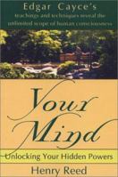 Your Mind: Unlocking Your Hidden Powers 0876043651 Book Cover