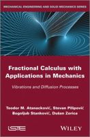 Fractional Calculus with Applications in Mechanics: Vibrations and Diffusion Processes 1848214170 Book Cover
