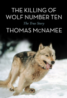 The Killing of Wolf Number Ten: The True Story 163226000X Book Cover
