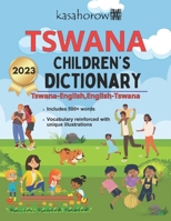 Tswana Children's Dictionary: Illustrated Tswana-English and English-Tswana B084DGF7KL Book Cover