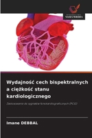 Wydajnosc cech bispektralnych a ciezkosc stanu kardiologicznego (Polish Edition) 6209670288 Book Cover