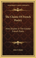 The Claims of French Poetry: Nine Studies in the Greater French Poets 1018307818 Book Cover