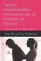 "Espíritus inquebrantables: Navegando por el síndrome de Meniere": Susurros en el oído interno B0CHG3P32M Book Cover