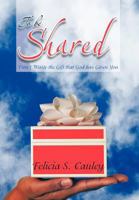To Be Shared: Don't Waste the Gift That God Has Given You 146342616X Book Cover