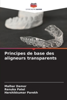 Principes de base des aligneurs transparents (French Edition) 6209514634 Book Cover