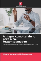 A língua como caminho para a co-responsabilidade: Uma leitura da Ética de Discussão de Karl-Otto Apel 6205869128 Book Cover