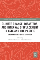 Climate Change, Disasters, and Internal Displacement in Asia and the Pacific: A Human Rights-Based Approach 0367625814 Book Cover