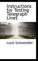 Instructions for Testing Telegraph Lines 1117755452 Book Cover
