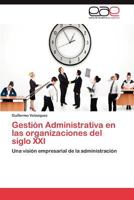 Gestion Administrativa En Las Organizaciones del Siglo XXI 3845498285 Book Cover