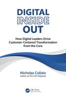 Digital Inside Out: How Digital Leaders Drive Customer-Centered Transformation from the Core 1041128460 Book Cover