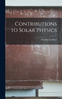 Contributions to Solar Physics 1143950445 Book Cover
