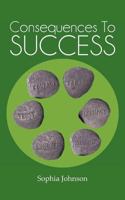 Consequences to Success 1477239197 Book Cover