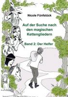 Auf der Suche nach den magischen Kettengliedern: Band 2: Der Helfer 3833404434 Book Cover