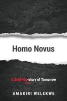 Homo Novus: A Brief His-story of Tomorrow B0CHL96XWH Book Cover