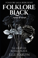 Folklore Black: (Rosalie Black Story in Folkore Saga) (The Folklore Saga By Elle Harlyn) B0G6CW153X Book Cover