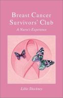 Breast Cancer Survivors' Club: A Nurse's Experience 1881636224 Book Cover