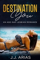 Destination You: An Age-Gap Lesbian Romance B0BNL2JQCF Book Cover