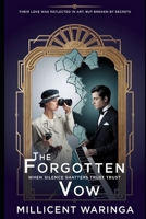 The Forgotten Vow: When Silence Shatters Trust (The Wedding Vows Saga) B0F38JNN58 Book Cover