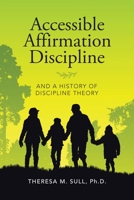 Accessible Affirmation Discipline: And a History of Discipline Theory 1796068721 Book Cover