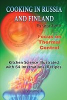 Cooking in Russia and Finland - Volume 4: Kitchen Science Illustrated with 64 International Recipes 1934939900 Book Cover