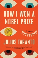 How I Won a Nobel Prize: A Novel 0316513172 Book Cover