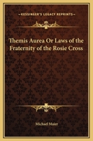 Themis Aurea: The Laws of the Fraternity of R.C. 0766181235 Book Cover