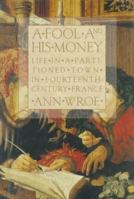 A Fool and his Money: Life in a Partitioned Town in Fourteenth-Century France 0809045958 Book Cover