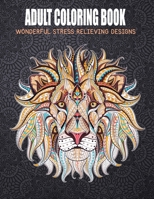 Adult Coloring Book: Wonderful Stress Relieving Designs with Animals, Flowers, Mandala, Horses, Tigers, Elephants, Birds and more! B089M61KV4 Book Cover