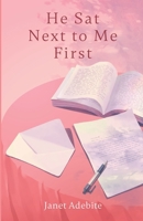 He Sat Next To Me First B0H6MSQWBS Book Cover