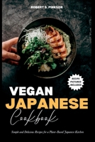 Vegan Japanese Cookbook: Simple and Delicious Recipes for a Plant-Based Japanese Kitchen B0BYR7SN6C Book Cover